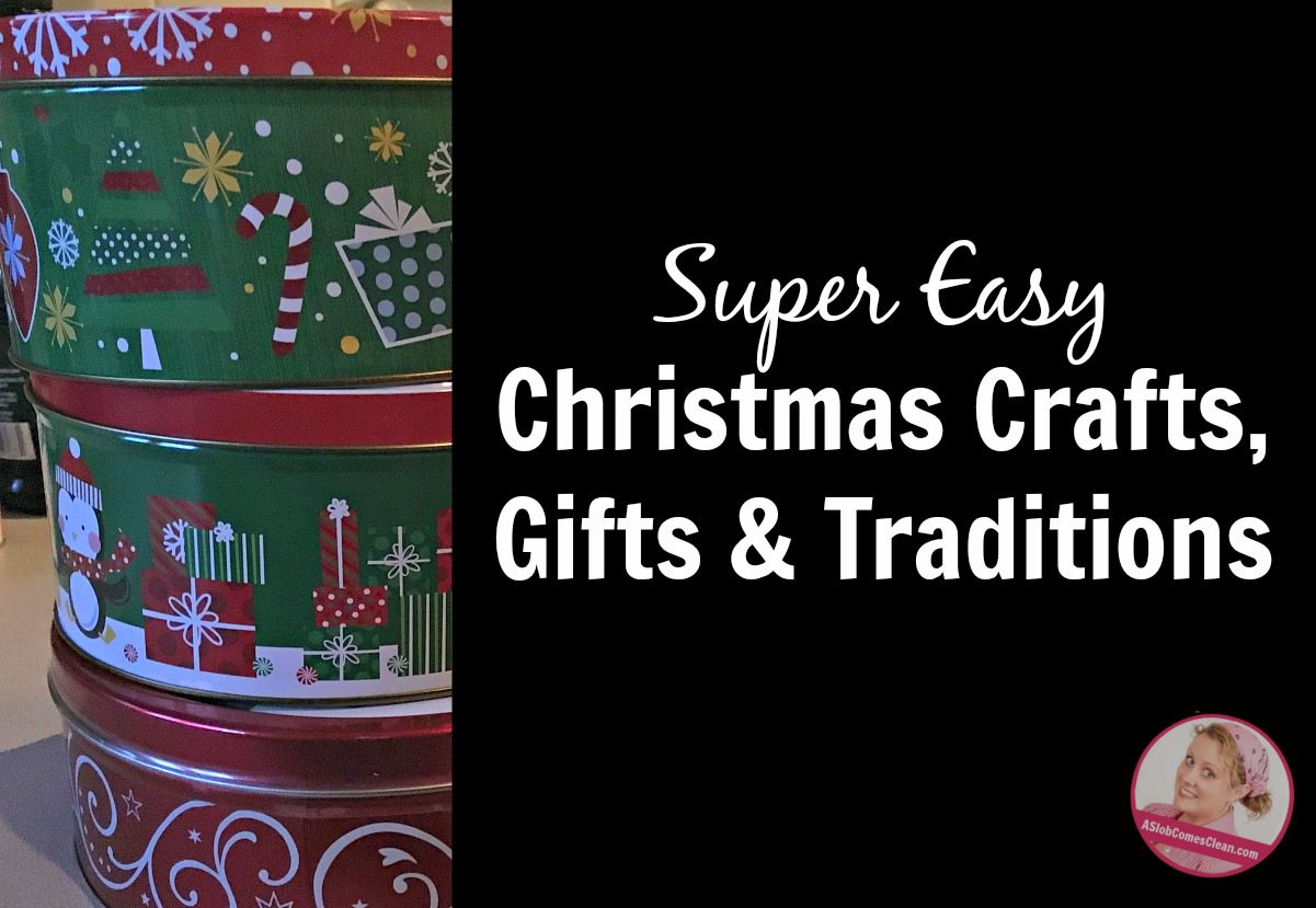 super easy Christmas crafts, gifts, traditions make memories at ASlobComesClean.com