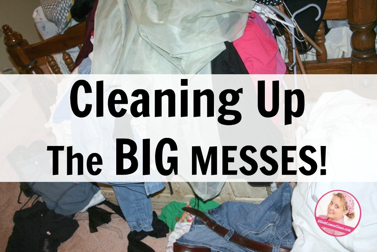 Cleaning up the BIG MESSES clothing and routines at ASlobComesClean.com
