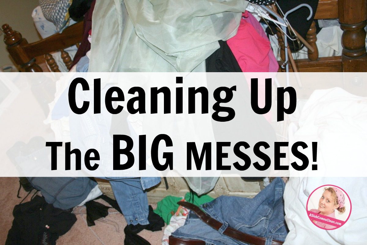 Cleaning up the BIG MESSES clothing and routines at ASlobComesClean.com