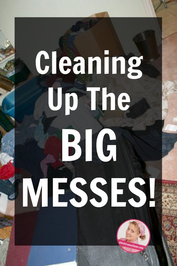 clothing change of season Cleaning up the BIG MESSES! establishing routine at ASlobComesClean.com