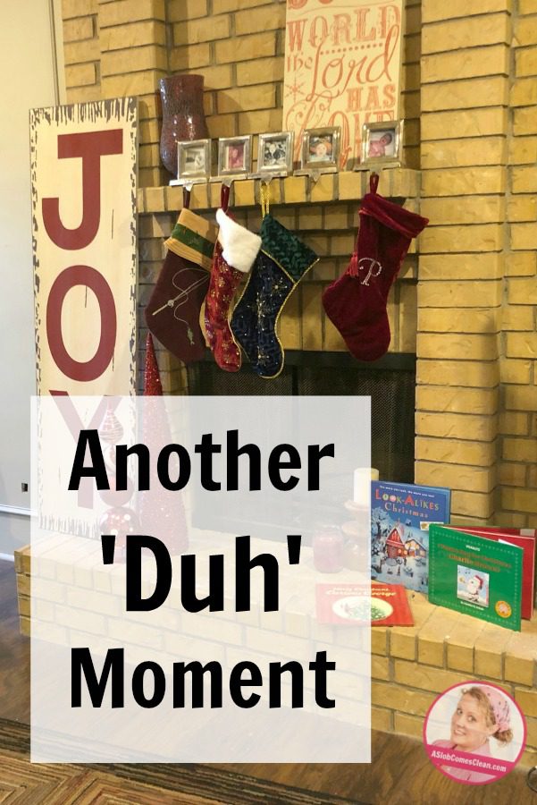 another duh moment at christmas time declutter at aslobcomesclean.com