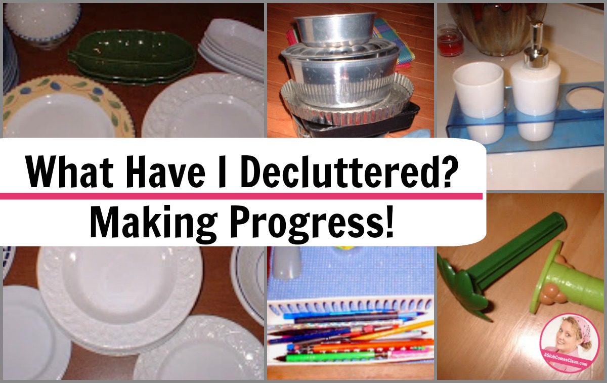 what-have-i-decluttered-making-progress-at-aslobcomesclean.com