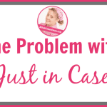 The Problem with Just in Case at ASlobComesClean.com