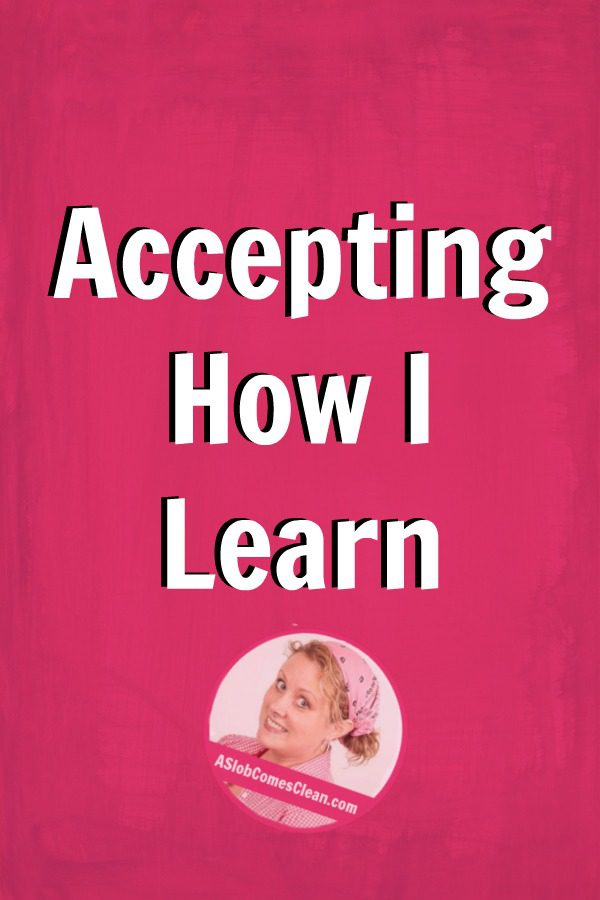 Accepting How I Learn pin at ASlobComesClean.com