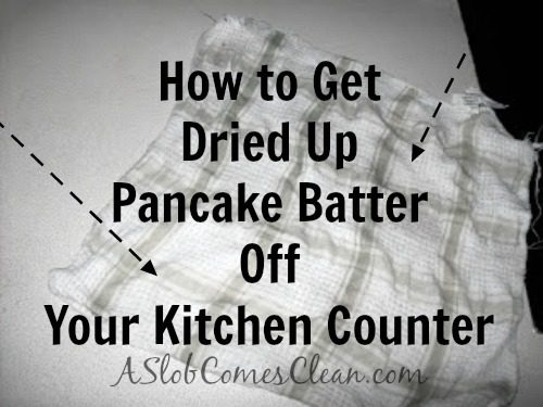 How to Clean Dried-Up Pancake Batter