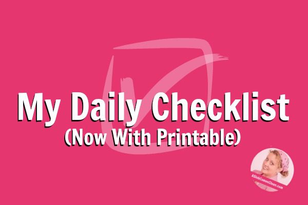 my-daily-checklist-now-with-printable-at-aslobcomesclean-com-fb