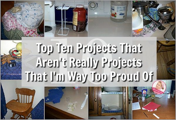 TEN Projects That Aren't Really Projects That I'm Way Too Proud Of at ASlobComesClean.com