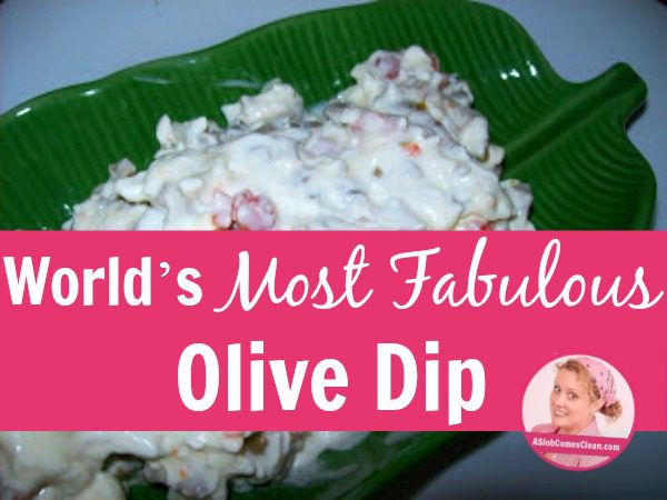 World’s Most Fabulous Olive Dip at ASlobComesclean.com