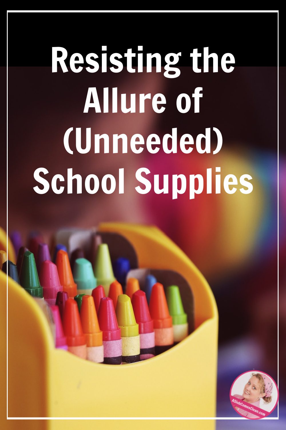 resist unneeded school supplies at aslobcomesclean.com