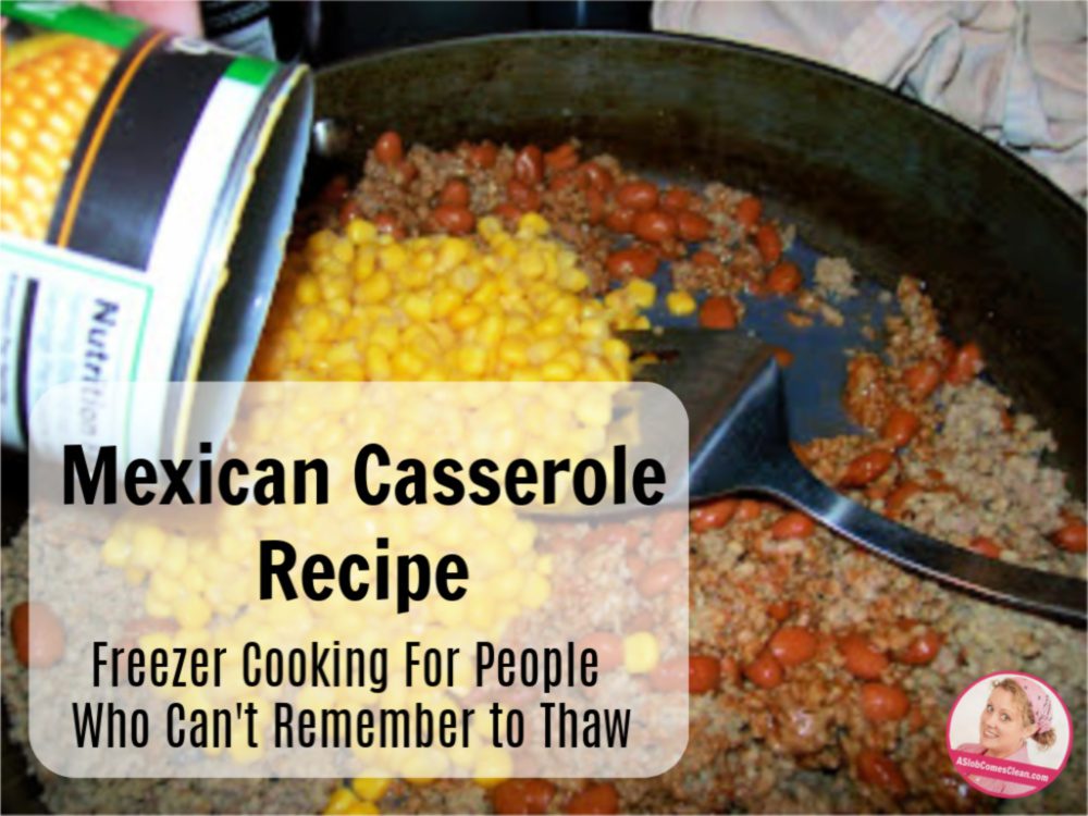 mexican casserole recipe freezer cooking pre-cooked ground beef at aslobcomesclean.com