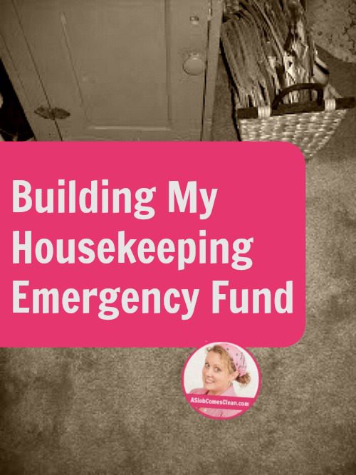 Building My Housekeeping Emergency Fund at ASlobComesClean.com