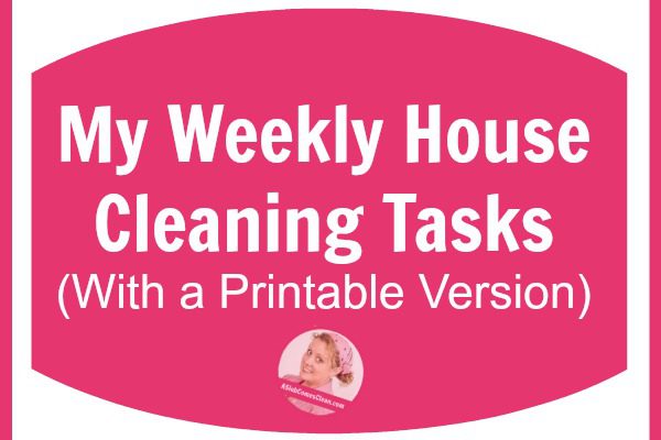 my-weekly-house-cleaning-tasks-with-a-printable-version-at-aslobcomesclean-com-fb