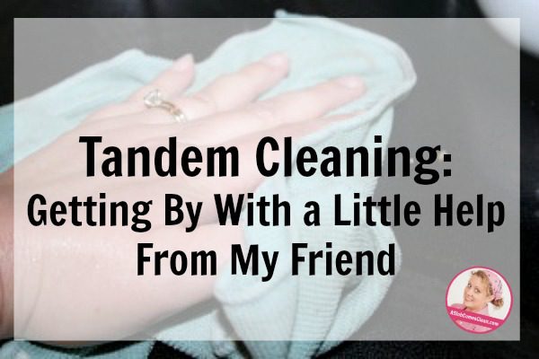 Tandem Cleaning - Getting By With a Little Help From My Friend at ASlobComesClean.com