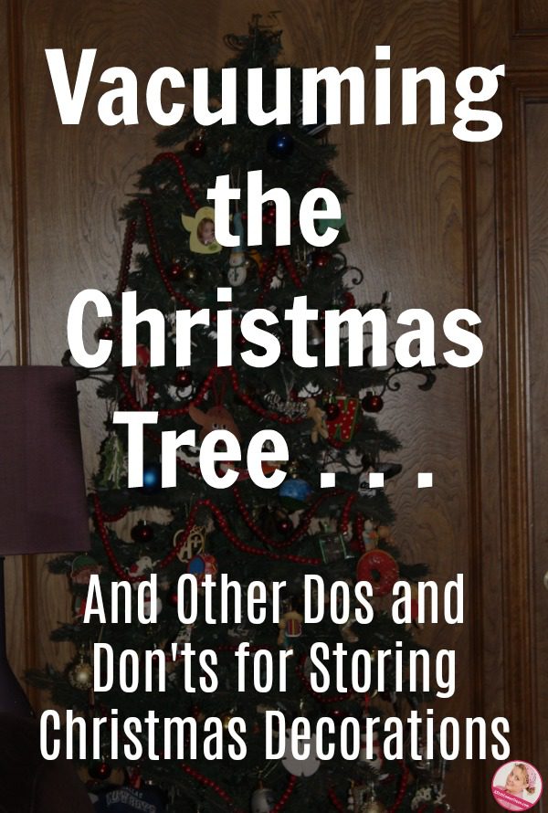 Vacuuming the Christmas Tree . . . And Other Dos and Don'ts for Storing Christmas Decorations at ASlobComesClean.com pin
