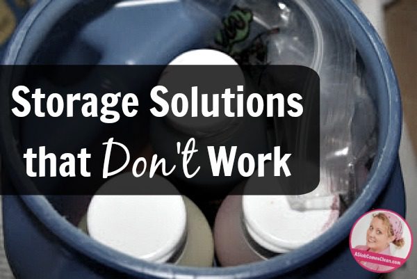 Storage Solutions that Don't Work at ASlobComesClean.com