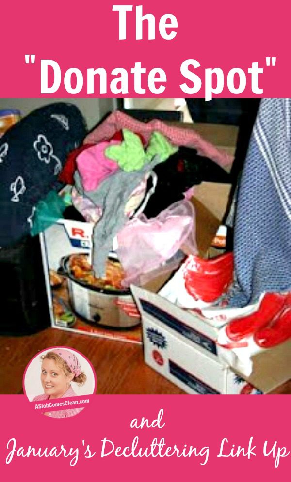 The Donate Spot and January's Decluttering Link Up pin at ASlobComesClean.com