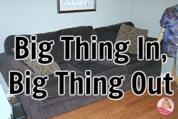 Big Thing In, Big Thing Out couch at ASlobComesClean.com