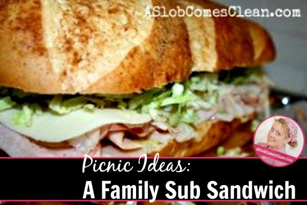 Picnic Ideas Family Sub Sandwich at ASlobComesClean.com