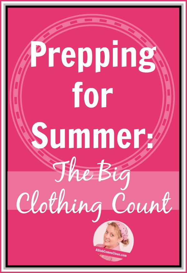 Prepping for Summer The Big Clothing Count at ASlobComesClean.com title
