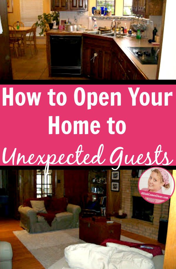 How to Open Your Home to Unexpected Guests at ASlobComesClean.com