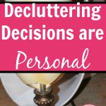 Decluttering Decisions are Personal pin at ASlobComesClean.com