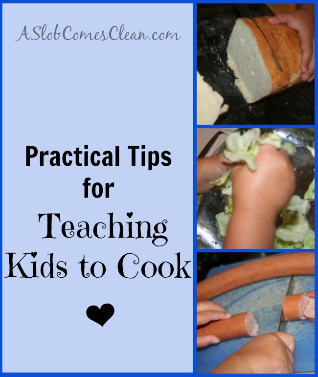 Practical Tips for Teaching Kids to Cook - a Slob Comes Clean