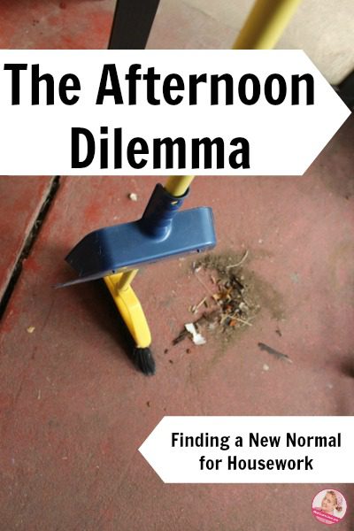 Finding a New Normal for Housework The Afternoon Dilemma at ASlobComesClean.com