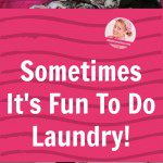 Sometimes It's Fun To Do Laundry at ASlobComesClean.com