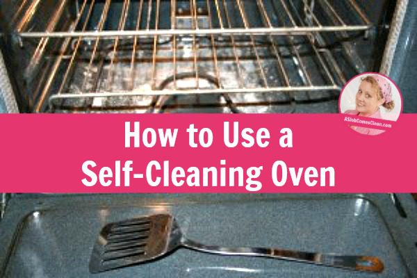 How To Use A Self Cleaning Oven A Slob Comes Clean