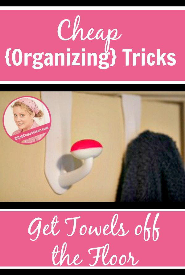 Get Towels off the Floor - Cheap {Organizing} Tricks pin at ASlobComesClean.com