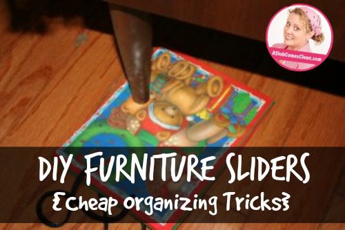 DIY Furniture Moving Sliders {Cheap Organizing Tricks} - Dana K. White: A  Slob Comes Clean