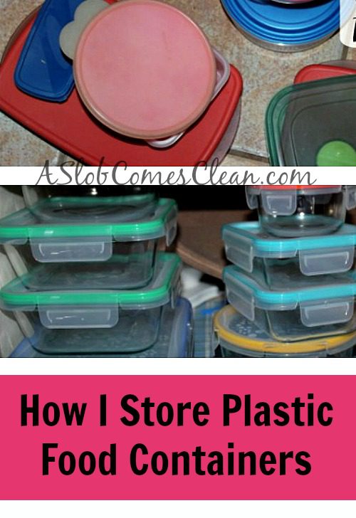How I Store Plastic Food Containers - A Slob Comes Clean