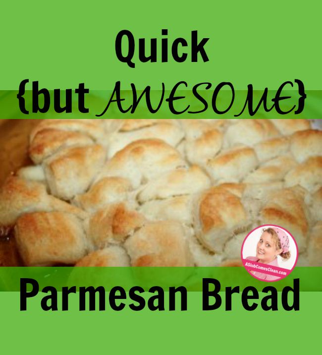 Quick (but awesome) parmesan bread - A Slob Comes Clean