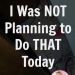 I Was NOT Planning to do THAT Today at ASlobComesClean.com