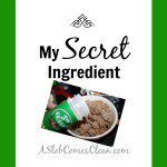 my secret ingredient - A Slob Comes Clean