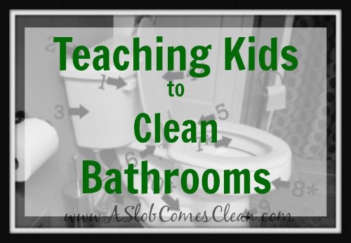 Teaching Kids to Clean Bathrooms - A Slob Comes Clean
