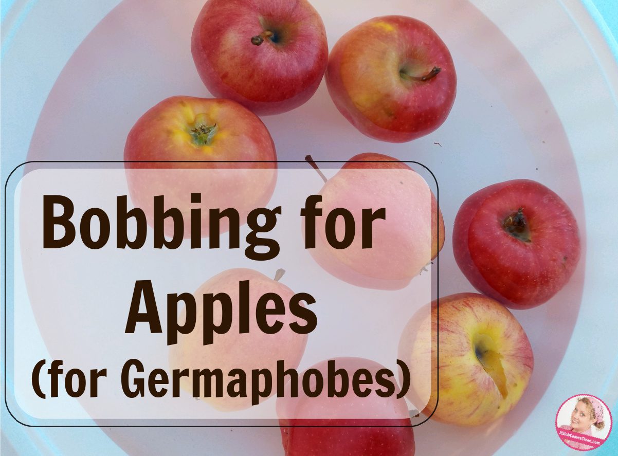 how to bob for apples when you are a germaphobe at aslobcomesclean.com