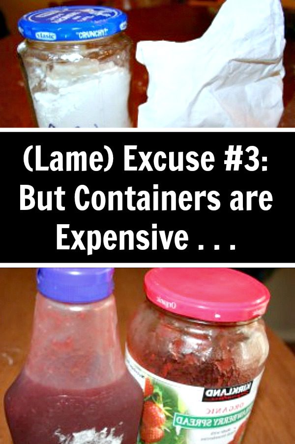 lame-excuse-3-but-containers-are-expensive-pin-at-aslobcomesclean-com