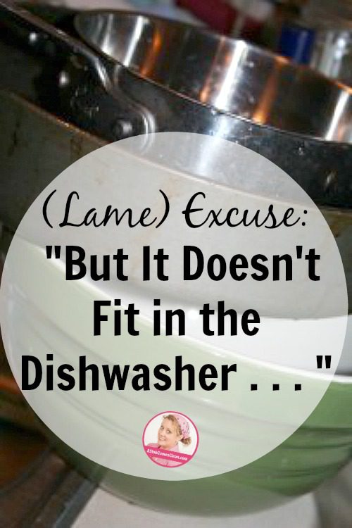 (Lame) Excuse But It Doesn't Fit in the Dishwasher . . . at ASlobComesClean.com pinnable