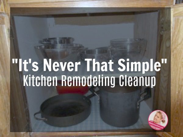 _It's Never That Simple_ - Kitchen Remodeling Cleanup cabinet pots pans at ASlobComesClean.com