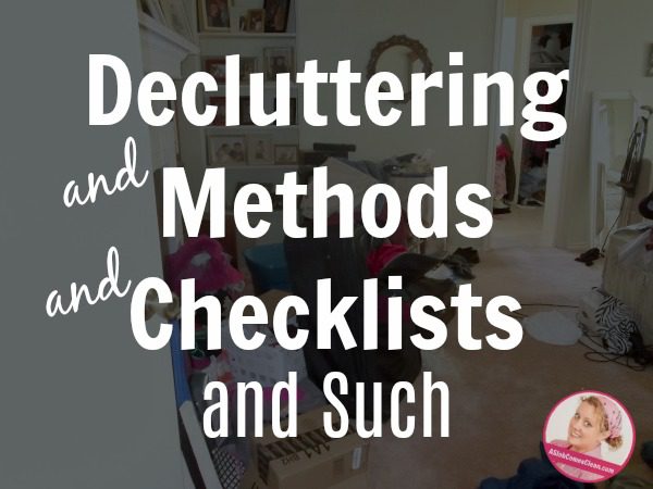 decluttering and methods and checklists and more at ASlobComesClean.com