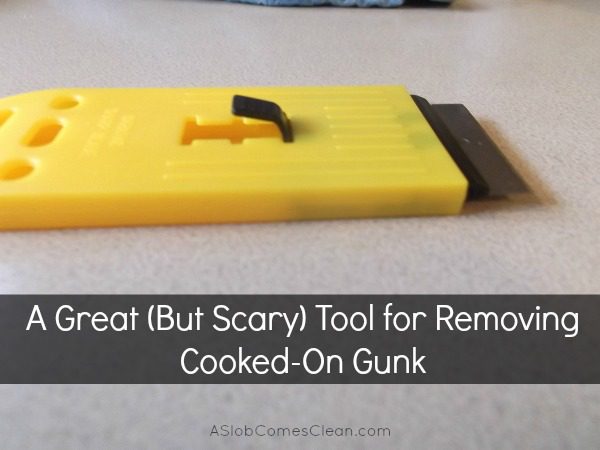 Great (but Scary) Tool for Scraping Cooked-On Gunk - Dana K. White