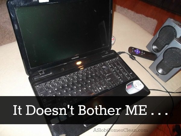 It Doesn't Bother ME . . .