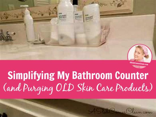 Simplifying My Bathroom Counter (and Purging OLD Skin Care Products) pin at ASlobComesClean.com