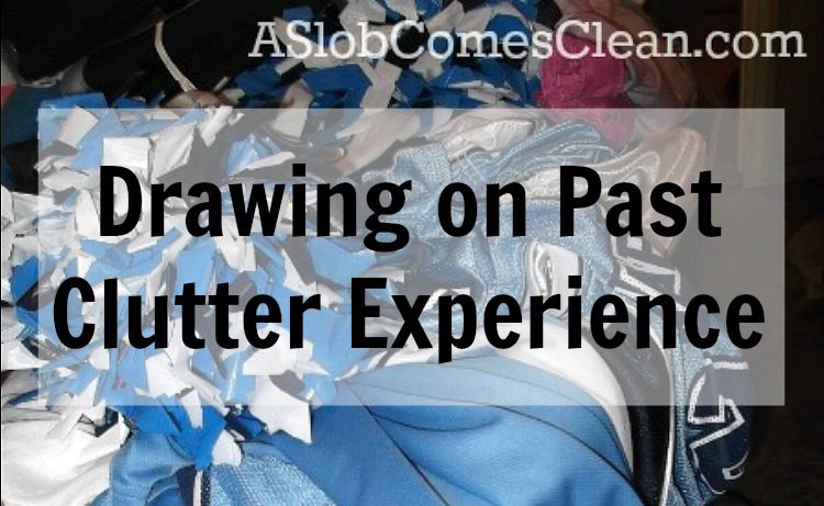 Drawing-On-Past-Clutter-Experience-Things-Ive-Learned-Arent-Worth-Keeping- Decluttering at ASlobComesClean.com