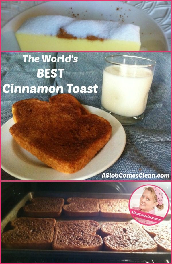 The World's Best Cinnamon Toast recipe at ASlobComesClean.com