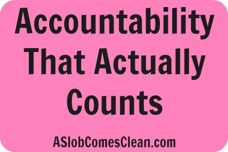 Accountability that Actually Counts at ASlobComesClean.com