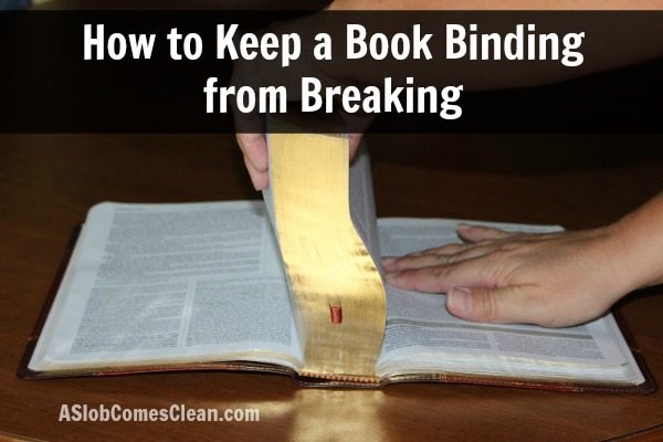 How to Keep a Book Binding from Breaking at ASlobComesClean.com