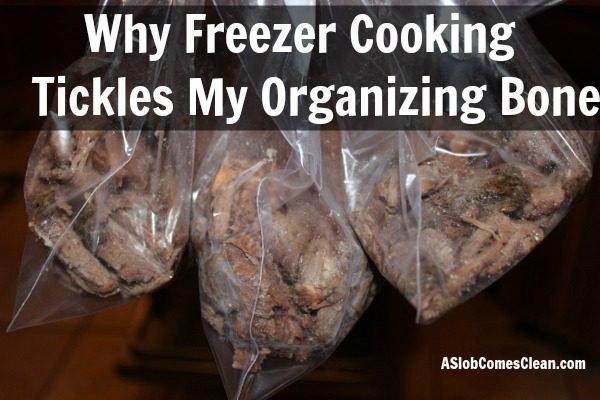 Freezer Cooking is My Kind of Organizing at ASlobComesClean.com