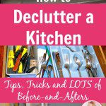 How to Declutter a Kitchen - Tips Tricks and Lots of Before Afters at ASlobComesClean.com
